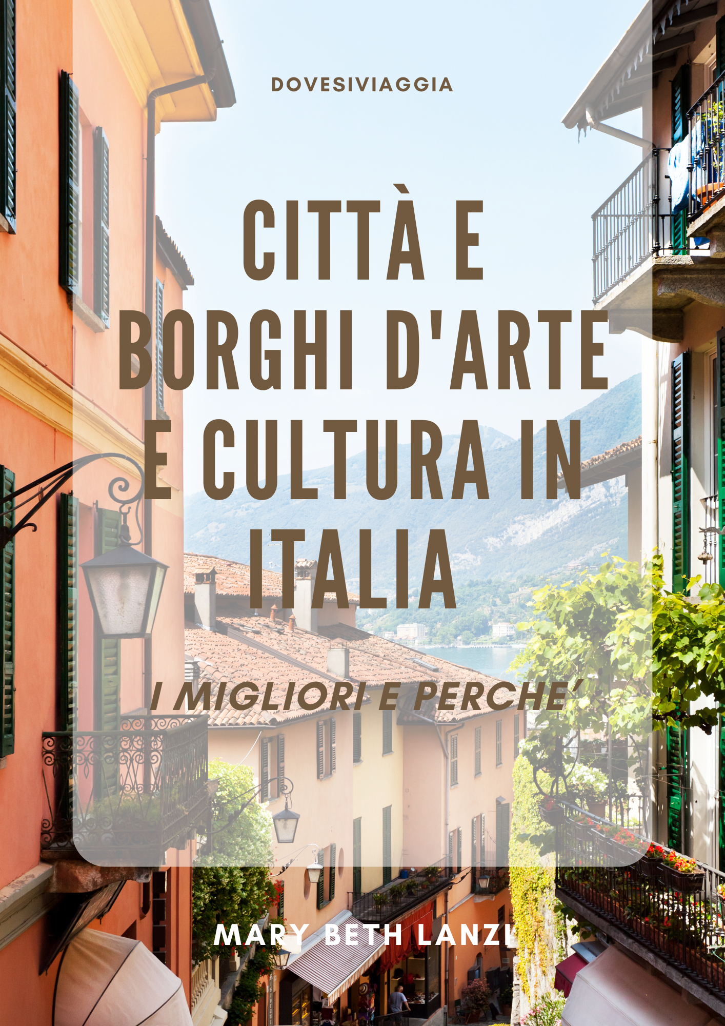 CITTA' E BORGHI PIU' BELLI D'ITALIA - I MIGLIORI E PERCHE'